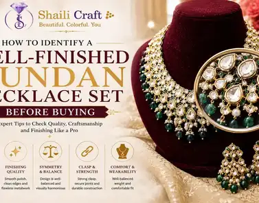 How Do You Identify a Well-Finished Kundan Necklace Set